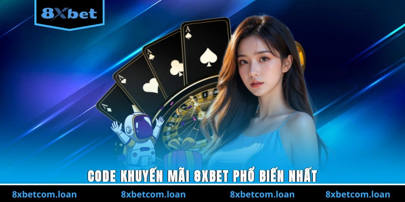 Code khuyến mãi 8XBET phổ biến nhất