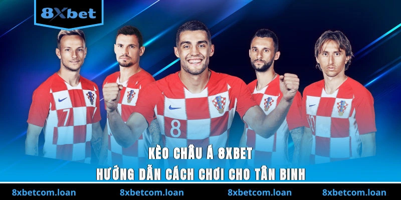 Kèo châu Á 8XBET