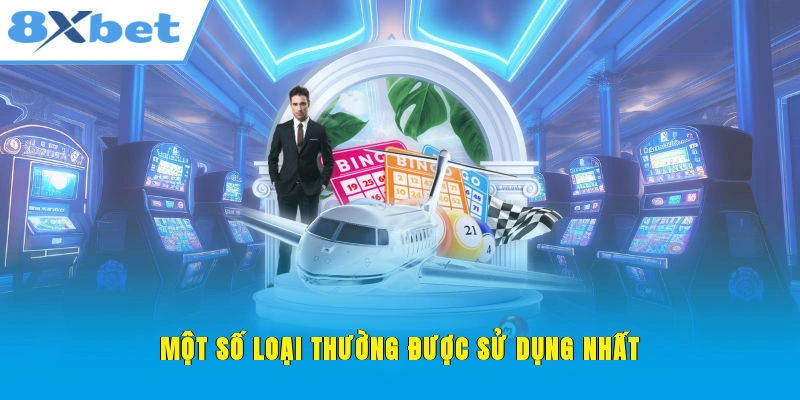 Một số loại thường được sử dụng nhất